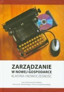 Zarzdzanie w nowej gospodarce Klasyka i nowoczesno - 2825693631