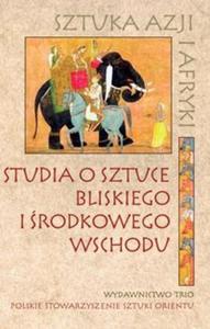 Studia o sztuce Bliskiego i Srodkowego Wschodu - 2825693686