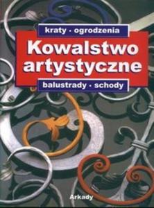 Kowalstwo artystyczne t.1 Kraty ogrodzenia balustrady schody - 2825693783