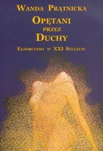 Optani przez duchy Egzorcyzmy w XXI Stuleciu - 2825693818