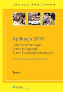 Aplikacja 2010 Prawo konstytucyjne Prawo europejskie Prawo korporacji prawniczych