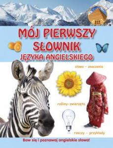 Mj pierwszy sownik jzyka angielskiego - 2825694516