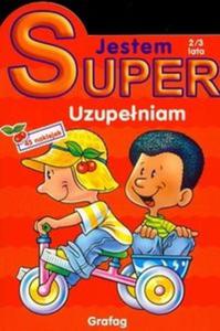 Jestem Super Uzupeniam 2-3 lata - 2825694542