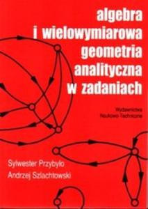 Algebra i wielowymiarowa geometria analityczna w zadaniach - 2825694633