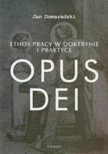 Ethos pracy w doktrynie i praktyce Opus dei - 2825694762