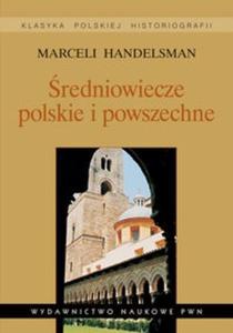 redniowiecze polskie i powszechne Wybr pism - 2825694946