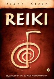 Reiki. Kompletny przewodnik po staroytnej sztuce uzdrawiania