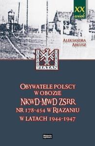 Obywatele polscy w obozie NKWD MWD ZSRR nr 178-454 w Riazaniu w latach 1944-1947 - 2825695270