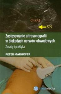 Zastosowanie ultrasonografii w blokadach nerww obwodowych - 2825695446