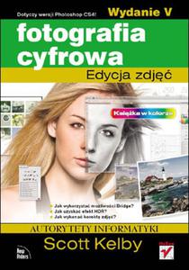 Fotografia cyfrowa. Edycja zdj. Wydanie V. - 2825695458