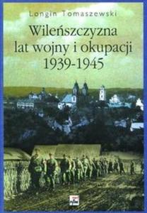 Wileszczyzna lat wojny i okupacji 1939-1945 - 2825695638