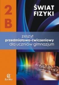 wiat fizyki. Gimnazjum, cz 2B. Fizyka. Zeszyt przedmiotowo-wiczeniowy