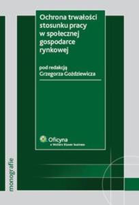 Ochrona trwaoci stosunku pracy w spoecznej gospodarce rynkowej - 2825696055