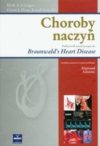 Choroby naczy Podrcznik towarzyszcy do Braunwald's Heart Disease