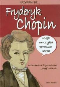 Nazywam si Fryderyk Chopin - 2825696703