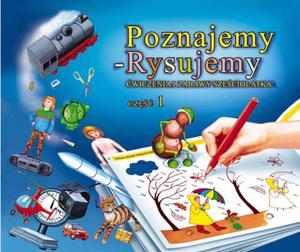 Poznajemy-Rysujemy, cz 1 wiczenia i zabawy szeciolatka - 2825696720