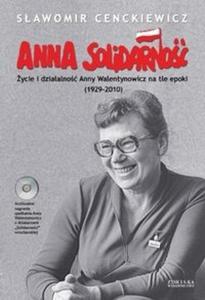 Anna Solidarno. ycie i dziaalno Anny Walentynowicz na tle epoki (1929-2010) + CD - 2825696787
