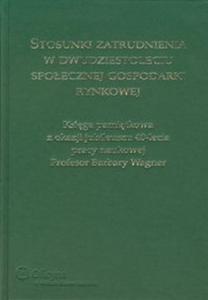 Stosunki zatrudnienia w dwudziestoleciu spoecznej gospodarki rynkowej