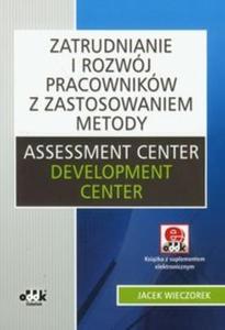 Zatrudnianie i rozwj pracownikw z zastosowaniem metody Assessment Center Development Center z pyt CD - 2825696860