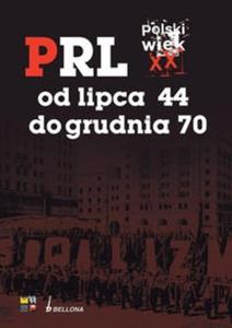 Polski wiek XX PRL od lipca 44 do grudnia 70