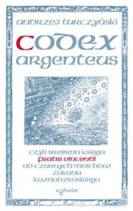 Codex argenteus czyli srebrna ksiga fratri Vincentii od czarnych mnichw zakonu kaznodziejskiego - 2825697278