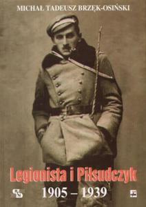 Legionista i Pisudczyk 1905-1939 - 2825697429