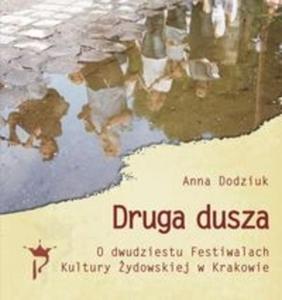 Druga dusza. O dwudziestu Festiwalach Kultury ydowskiej w Krakowie - 2825697659