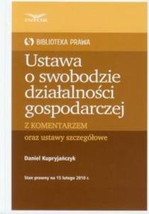 Ustawa o swobodzie dziaalnoci gospodarczej z komentarzem oraz ustawy szczegowe - 2825697709