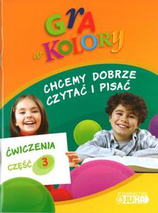 Gra w kolory. Klasy 1-3, szkoa podstawowa, cz 3. wiczenia. Chcemy dobrze czyta i pisa - 2825697761