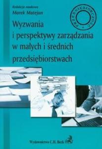 Wyzwania i perspektywy zarzdzania w maych i rednich przedsibiorstwach