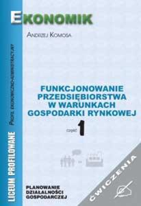 Funkcjonowanie przedsibiorstw w warunkach gospodarki rynkowej. Cz 1. wiczenia - 2825650855