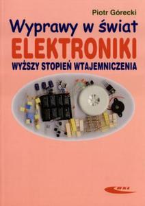 Wyprawy w wiat elektroniki. Wyszy stopien wtajemniczenia