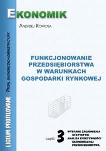 Funkcjonowanie przedsibiorstwa w warunkach gospodarki rynkowej. Cz 3 - 2825650859