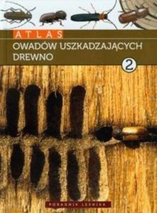 Atlas owadw uszkadzajacych drewno tom 2 - 2825697945