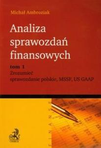 Analiza sprawozda finansowych tom 1 Zrozumie sprawozdanie polskie MSSF US GAAP