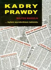 Kadry prawdy czyli byem wyrobnikiem tabloidu - 2825698206