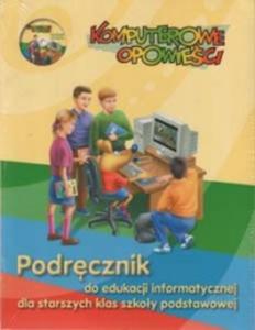 Komputerowe opowieci- podrcznik do edukacji informatycznej dla starszych klas szkoy podstawowej...