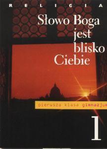 SOWO BOGA JEST BLISKO CIEBIE - podrcznik dla uczniw klasy 1 gimnazjum - 2825650921