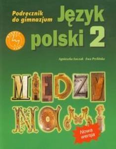 Midzy nami. Klasa 2, gimmnazjum. Jzyk polski. Podrcznik + Multipodrcznik