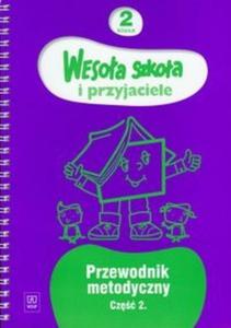 Wesoa szkoa i przyjaciele 2 Przewodnik metodyczny Cz 2 - 2825698511