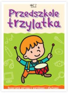 Przedszkole trzylatka. Karty pracy, cz. 1, Rozwijanie percepcji wzrokowej i suchowej.