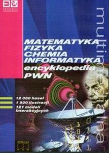 Multimedialna encyklopedia PWN Matematyka fizyka chemia informatyka (Pyta DVD) - 2825698814