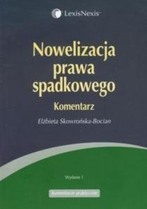 Nowelizacja prawa spadkowego Komentarz - 2825698949