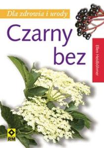 Czarny bez. Dla zdrowia i urody - 2825698971