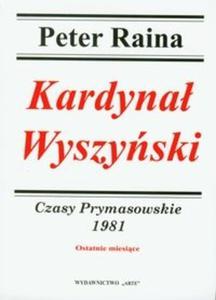 Kardyna Wyszyski 1981 Czasy Prymasowskie - 2825699036