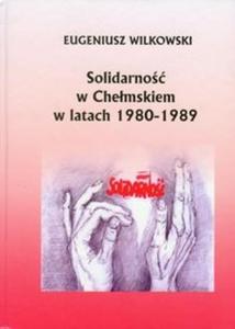 Solidarno w Chemskiem w latach 1980-1989 - 2825699037