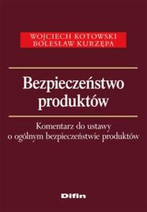 Bezpieczestwo produktów Komentarz do ustawy o ogólnym bezpieczestwie...