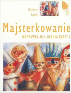 Majsterkowanie. Klasa 1, szkoa podstawowa. Wyprawka