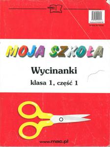 Moja szkoa. Klasa 1, szkoa podstawowa, cz 1. Wycinanki - 2825699280