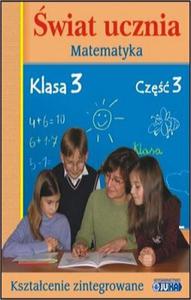 wiat ucznia. Klasa 3, szkoa podstawowa, cz 3. Matematyka. Podrcznik z wiczeniami - 2825699318